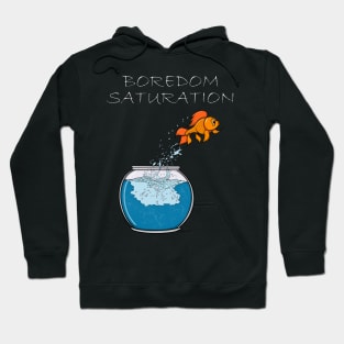 GOLDFISH BOREDOM SATURATION Hoodie